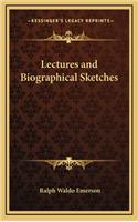 Lectures and Biographical Sketches