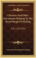 Charters And Other Documents Relating To The Royal Burgh Of Stirling