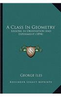 A Class In Geometry: Lessons In Observation And Experiment (1894)(English)