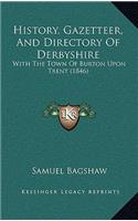 History, Gazetteer, And Directory Of Derbyshire