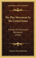 Play Movement in the United States: A Study of Community Recreation (1922)