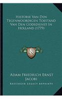 Historie Van Den Tegenwoordigen Toestand Van Den Godsdienst Historie Van Den Tegenwoordigen Toestand Van Den Godsdienst in Holland (1779) in Holland (1779)