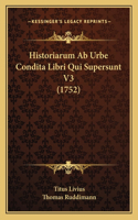 Historiarum Ab Urbe Condita Libri Qui Supersunt V3 (1752)