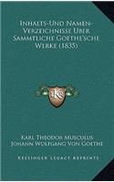 Inhalts-Und Namen-Verzeichnisse Uber Sammtliche Goethe'sche Werke (1835)