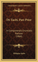 De Taciti, Pars Prior: In Componendis Enuntiatis Ratione (1866)