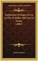 Explication Pratique De La Loi Du 29 Juillet 1881 Sur La Presse (1883)