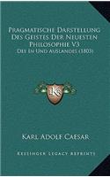 Pragmatische Darstellung Des Geistes Der Neuesten Philosophie V3: Des In Und Auslandes (1803)