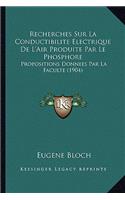 Recherches Sur La Conductibilite Electrique De L'Air Produite Par Le Phosphore