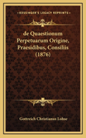 de Quaestionum Perpetuarum Origine, Praesidibus, Consiliis (1876)