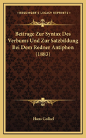 Beitrage Zur Syntax Des Verbums Und Zur Satzbildung Bei Dem Redner Antiphon (1883)