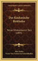 Das Kaukasische Birkhuhn