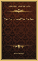 The Garret And The Garden