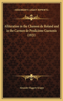 Alliteration in the Chanson de Roland and in the Carmen de Prodicione Guenonis (1921)