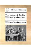 The tempest. By Mr. William Shakespear.