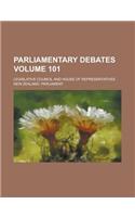 Parliamentary Debates; Legislative Council and House of Representatives Volume 101: (English)