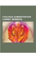 Coolidge Administration Cabinet Members: Herbert Hoover, Calvin Coolidge, Charles Evans Hughes, Charles G. Dawes, Andrew W. Mellon, Harlan F. Stone, J(English)