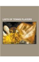 Lists of Tennis Players: List of Female Tennis Players, List of Male Tennis Players, List of Wimbledon Open Era Champions, World-Number-One Mal