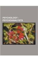 Psychology - Psychoanalysts: Alenka Zupancic, American Academy of Psychoanalysis and Dynamic Psychiatry, Anna Freud, Clara Thompson, Clarissa Pinko