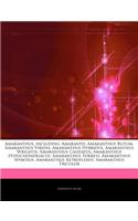 Articles on Amaranthus, Including: Amaranth, Amaranthus Blitum, Amaranthus Viridis, Amaranthus Hybridus, Amaranthus Wrightii, Amaranthus Caudatus, Ama