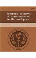 Temporal Patterns of Communication in the Workplace: (English)