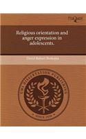 Religious Orientation and Anger Expression in Adolescents