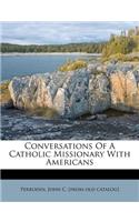 Conversations of a Catholic Missionary with Americans