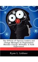 Effects of Opinion Leaders and Change Messages on Organization Member Change Attitudes: A Field Experiment