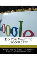 Do You Want to Google It?