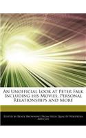 An Unofficial Look at Peter Falk Including His Movies, Personal Relationships and More: (English)