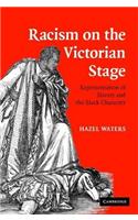 Racism on the Victorian Stage: Representation of Slavery and the Black Character