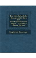 Das Mittelalterliche Banngewerbe Nach Den Weistumsuberlieferungen...