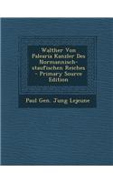Walther Von Palearia Kanzler Des Normannisch-Staufischen Reiches