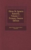 Obras de Ignacio Ramirez, Volume 1 - Primary Source Edition