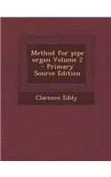 Method for Pipe Organ Volume 2 - Primary Source Edition