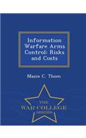 Information Warfare Arms Control: Risks and Costs - War College Series