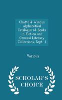 Chatto & Windus Alphabetical Catalogue of Books in Fiction and General Literary Collections, Sept. 1 - Scholar's Choice Edition