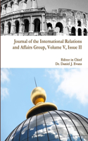 Journal of the International Relations and Affairs Group, Volume V, Issue II