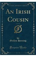 An Irish Cousin, Vol. 1 of 2 (Classic Reprint)
