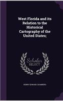 West Florida and its Relation to the Historical Cartography of the United States;