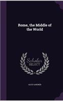 Rome, the Middle of the World