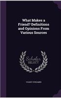 What Makes a Friend? Definitions and Opinions from Various Sources