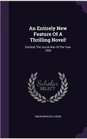 An Entirely New Feature Of A Thrilling Novel!