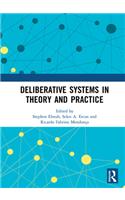 Deliberative Systems in Theory and Practice