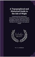 A Topographical and Historical Guide to the Isle of Wight