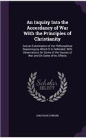 Inquiry Into the Accordancy of War With the Principles of Christianity