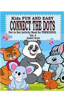 Kids Fun and Easy Connect The Dots - Vol. 4 ( Dot to Dot Activity Book For Preschool )