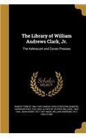 The Library of William Andrews Clark, Jr.