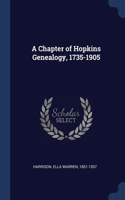Chapter of Hopkins Genealogy, 1735-1905