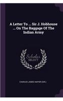 Letter To ... Sir J. Hobhouse ... On The Baggage Of The Indian Army