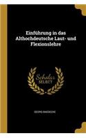 Einführung in das Althochdeutsche Laut- und Flexionslehre